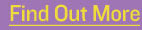 Find Out More